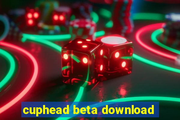 cuphead beta download